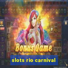 slots rio carnival